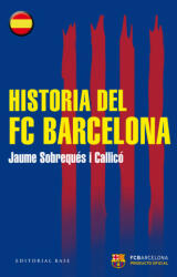 Historia del FC Barcelona - JAUME SOBREQUES I CALLICO (ISBN: 9788415706441)