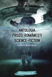 Antologia prozei romanesti science-fiction - Michael Haulica (ISBN: 9789734728572)
