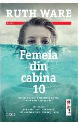 Femeia din cabina 10 - Ruth Ware. Traducere de Ciprian Siulea (ISBN: 9786064005540)