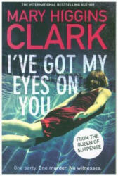 I've Got My Eyes on You - Mary Higgins Clark (2019)