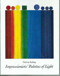 Impressionists' Palettes of Light - Patricia Railing (2015)