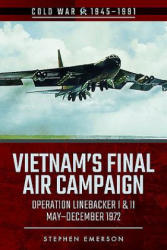 Vietnam's Final Air Campaign - Stephen Emerson (2019)