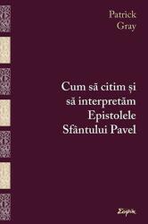 Cum să citim și să interpretăm Epistolele Sfântului Pavel (ISBN: 9789731366630)