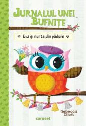 Jurnalul unei bufnite. Eva si nunta din padure - Rebecca Elliott (ISBN: 9786069457450)