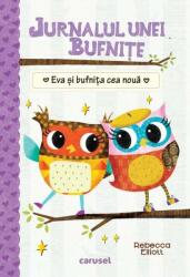 Jurnalul unei bufnițe. Eva și bufnița cea nouă (ISBN: 9786069457467)