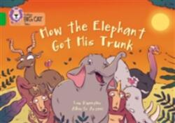 How The Elephant Got His Trunk - Band 05/Green (ISBN: 9780007591015)