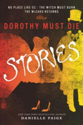 Dorothy Must Die Stories - Danielle Paige (ISBN: 9780062280794)