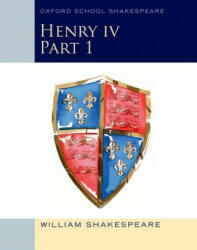 Oxford School Shakespeare: Henry IV Part 1 - William Shakespeare (ISBN: 9780198392293)