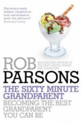 Sixty Minute Grandparent - Rob Parsons (ISBN: 9781444745702)
