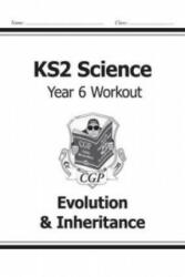 KS2 Science Year Six Workout: Evolution & Inheritance - CGP Books (ISBN: 9781782940937)