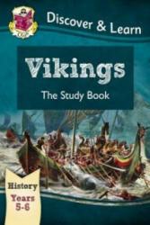 KS2 Discover & Learn: History - Vikings Study Book, Year 5 & 6 - CGP Books (ISBN: 9781782942016)