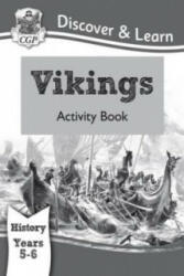 KS2 Discover & Learn: History - Vikings Activity Book, Year 5 & 6 - CGP Books (ISBN: 9781782942023)