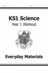 KS1 Science Year One Workout: Everyday Materials - CGP Books (ISBN: 9781782942337)