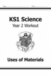 KS1 Science Year Two Workout: Uses of Materials - CGP Books (ISBN: 9781782942375)