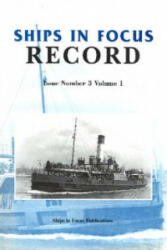 Ships in Focus Record 3 -- Volume 1 - Ships In Focus Publications (ISBN: 9781901703405)