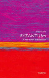 Byzantium: A Very Short Introduction - Peter Sarris (ISBN: 9780199236114)