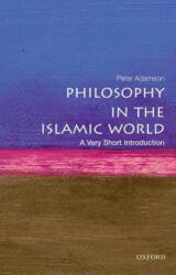 Philosophy in the Islamic World: A Very Short Introduction - Peter Adamson (ISBN: 9780199683673)