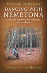 Pagan Portals - Dancing with Nemetona - Joanna Van Der Hoeven (ISBN: 9781782793274)