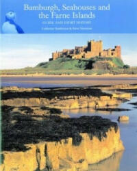 Bamburgh, Seahouses and the Farne Islands - Catherine Bowen (ISBN: 9780954802431)
