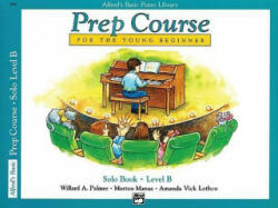Alfred's Basic Piano Library Prep Course Solo B - MANUS & LETH PALMER (ISBN: 9780739009703)
