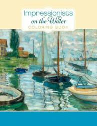 Impressionists on the Water Colouring Book - Pomegranate (ISBN: 9780764966019)