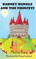 Barney Bungle and the Princess (ISBN: 9780992787004)
