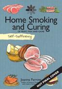 Self-Sufficiency: Home Smoking and Curing: Of Meat Fish and Game (ISBN: 9781504800365)