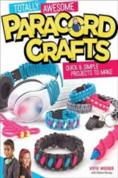 Totally Awesome Paracord Crafts - Katie Weeber (ISBN: 9781574219883)