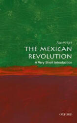 Mexican Revolution: A Very Short Introduction - Alan Knight (ISBN: 9780198745631)