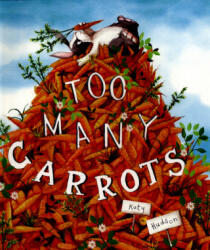 Too Many Carrots (ISBN: 9781782024156)