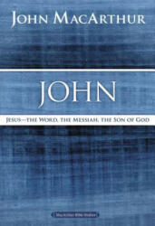 John: Jesus ? The Word the Messiah the Son of God (ISBN: 9780718035044)