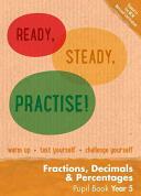 Ready Steady Practise! - Year 5 Fractions Decimals and Percentages Pupil Book (ISBN: 9780008161897)