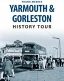 Yarmouth & Gorleston History Tour (ISBN: 9781445654461)