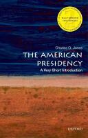 The American Presidency: A Very Short Introduction (ISBN: 9780190458201)