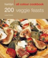 Hamlyn All Colour Cookery: 200 Veggie Feasts - Hamlyn All Colour Cookbook (ISBN: 9780600633372)