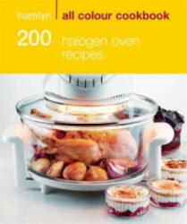 Hamlyn All Colour Cookery: 200 Halogen Oven Recipes - Maryanne Madden (ISBN: 9780600633440)