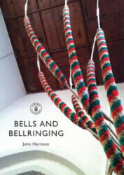 Bells and Bellringing - John Harrison (ISBN: 9780747814337)
