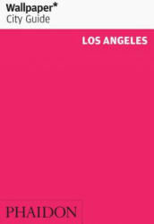 Wallpaper* City Guide Los Angeles 2016 - Wallpaper City Guide (ISBN: 9780714871387)