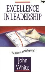 Excellence in Leadership: The Pattern of Nehemiah (ISBN: 9780851114972)