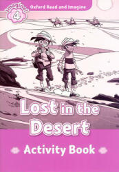 Oxford Read and Imagine: Level 4: : Lost In The Desert activity book - Paul Shipton (ISBN: 9780194723381)