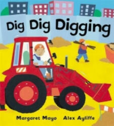 Awesome Engines: Dig Dig Digging Padded Board Book - Margaret Mayo (ISBN: 9781408345597)
