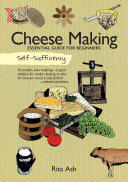 Self-Sufficiency: Cheese Making: Essential Guide for Beginners (ISBN: 9781504800334)