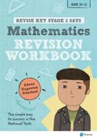 Pearson REVISE Key Stage 2 SATs Mathematics Revision Workbook - Above Expected Standard - for home learning and the 2022 exams (ISBN: 9781292146270)