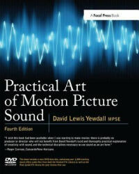 Practical Art of Motion Picture Sound - David Lewis Yewdall (2011)