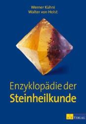 Enzyklopädie der Steinheilkunde - Werner Kühni, Walter von Holst (2009)