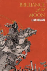 Brilliance of the Moon - Lian Hearn (ISBN: 9781509837823)