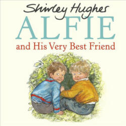 Alfie and His Very Best Friend - Shirley Hughes (ISBN: 9781782955856)