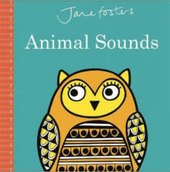 Jane Foster's Animal Sounds - Jane Foster (ISBN: 9781783707683)