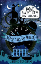 Rose Raventhorpe Investigates: Black Cats and Butlers - Janine Beacham (ISBN: 9781510201286)