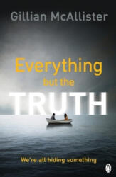 Everything but the Truth - Gillian McAllister (ISBN: 9781405928267)